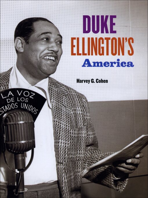 Title details for Duke Ellington's America by Harvey G. Cohen - Available